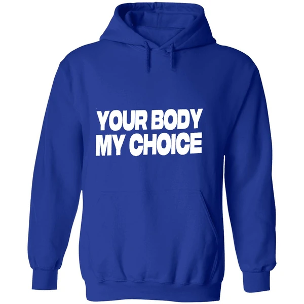 Nick Fuentes Your Body My Choice Hoodie - Image 7