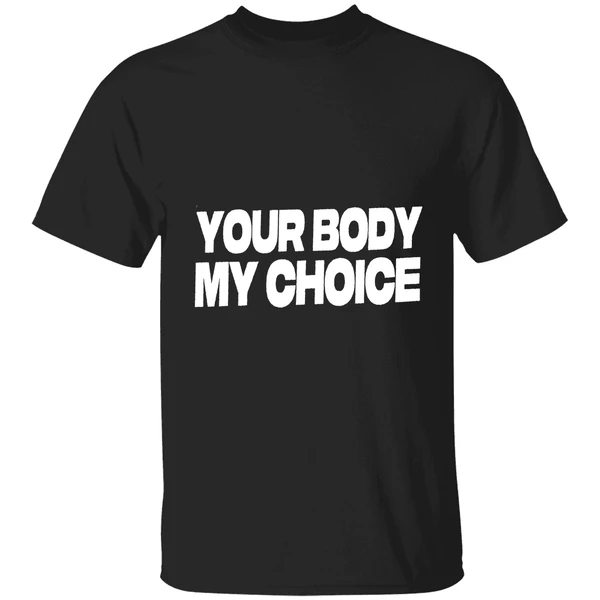 Nick Fuentes Your Body My Choice Shirt
