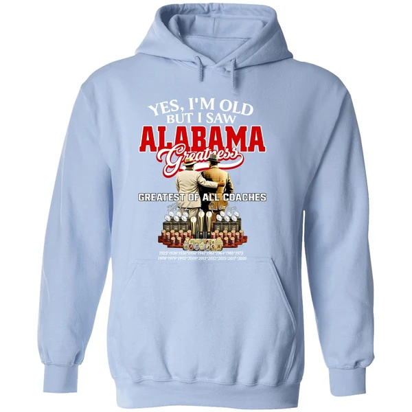 Nick Saban And Bear Bryant Yes Im Old But I Saw Alabama Crimson Tide Greatest Of All Coaches Signature Hoodie - Image 4