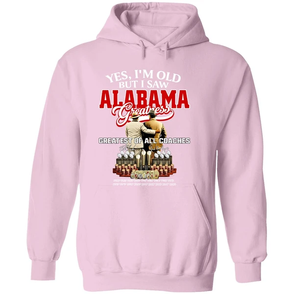 Nick Saban And Bear Bryant Yes Im Old But I Saw Alabama Crimson Tide Greatest Of All Coaches Signature Hoodie - Image 5