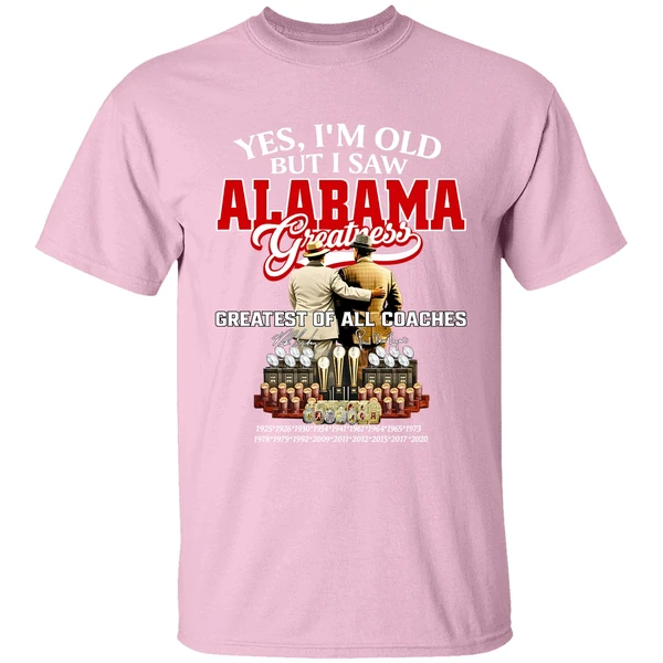 Nick Saban And Bear Bryant Yes Im Old But I Saw Alabama Crimson Tide Greatest Of All Coaches Signature Shirt - Image 3