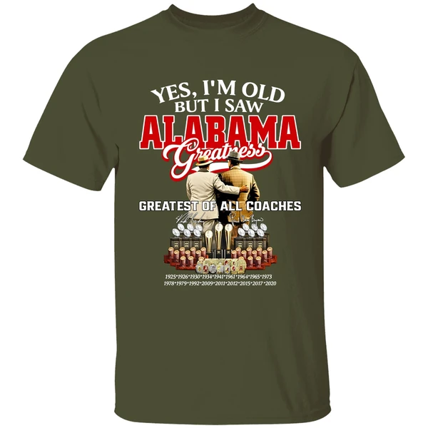 Nick Saban And Bear Bryant Yes Im Old But I Saw Alabama Crimson Tide Greatest Of All Coaches Signature Shirt - Image 4