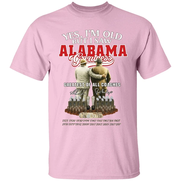 Nick Saban And Bear Bryant Yes Im Old But I Saw Alabama Greatest Of All Coaches Shirt - Image 2