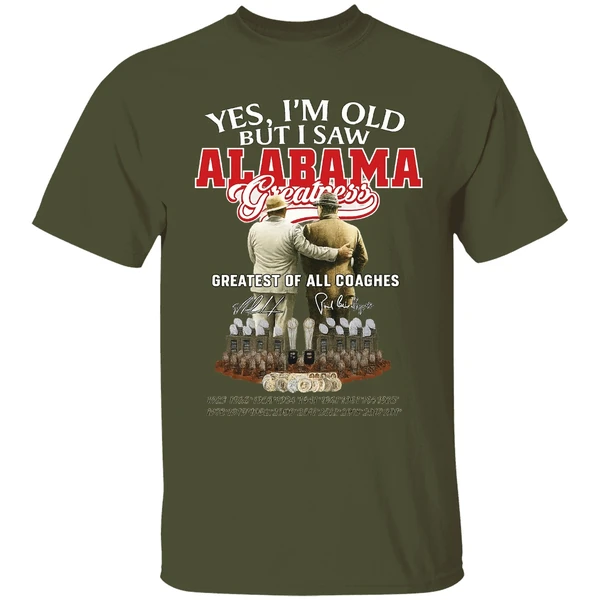 Nick Saban And Bear Bryant Yes Im Old But I Saw Alabama Greatest Of All Coaches Shirt - Image 3
