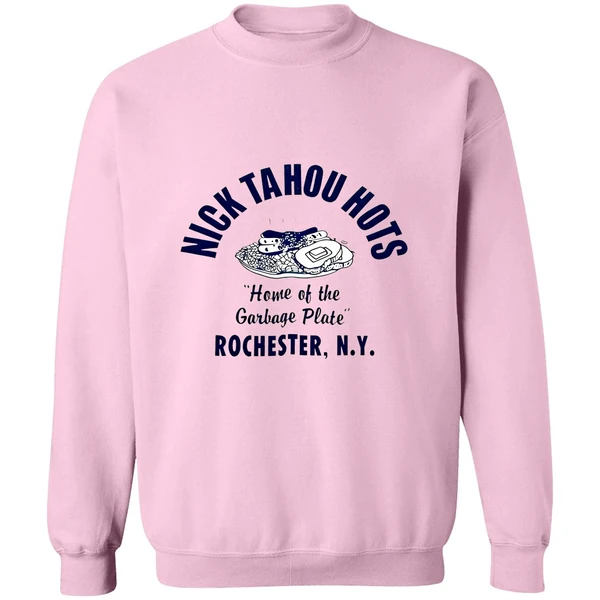 Nick Tahou Hots Home Of Garbage Plate Rochester Ny Sweatshirt - Image 5