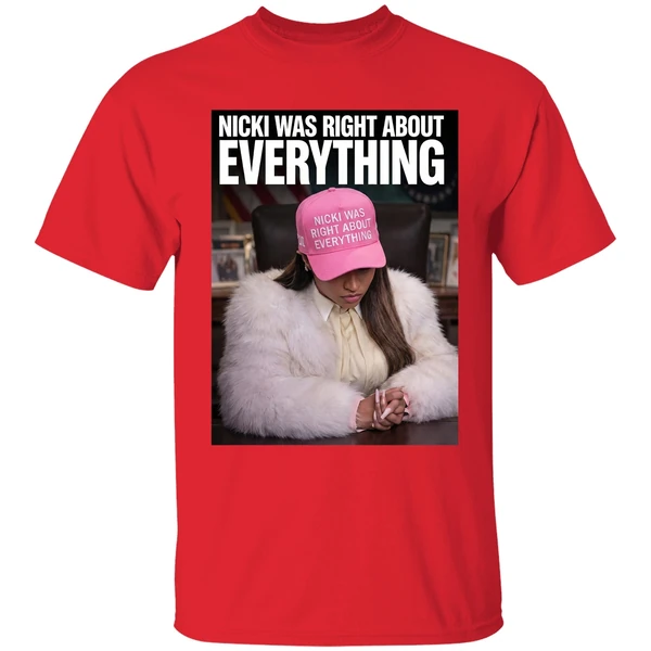 nicki was right about everything shirt red