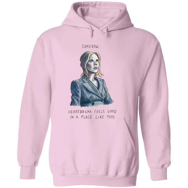 Nicole Kidman Somehow Heartbreak Feels Good In A Place Like This Hoodie - Image 5