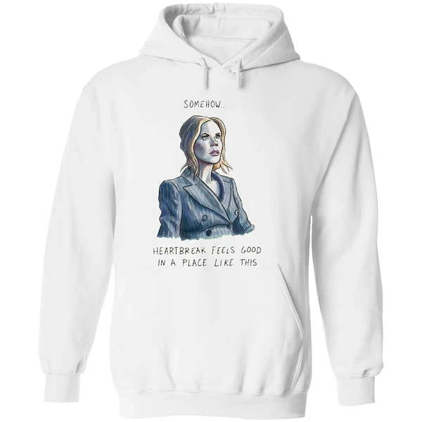 Nicole Kidman Somehow Heartbreak Feels Good In A Place Like This Hoodie - Image 8