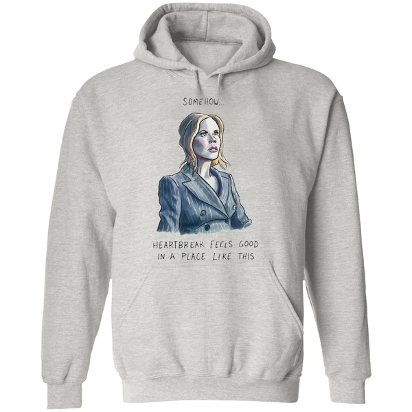 Nicole Kidman Somehow Heartbreak Feels Good In A Place Like This Hoodie - Image 9