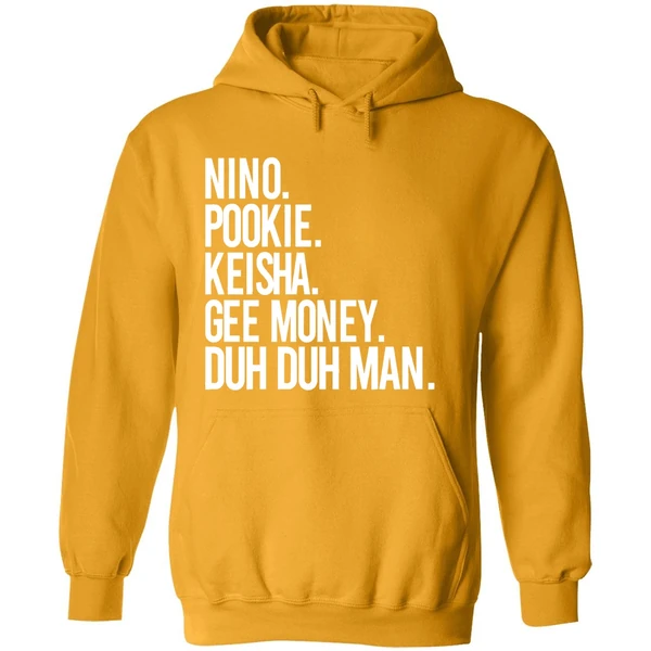 Nino Pookie Keisha Gee Money Duh Duh Man Hoodie