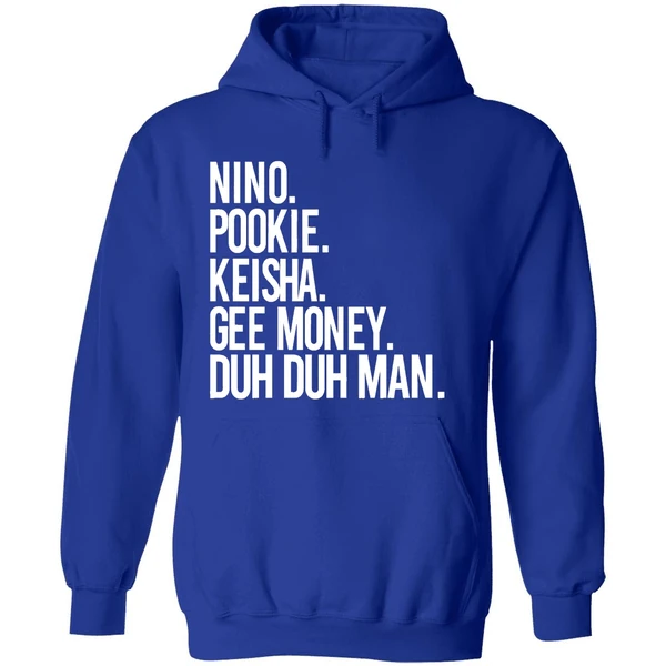 Nino Pookie Keisha Gee Money Duh Duh Man Hoodie - Image 7