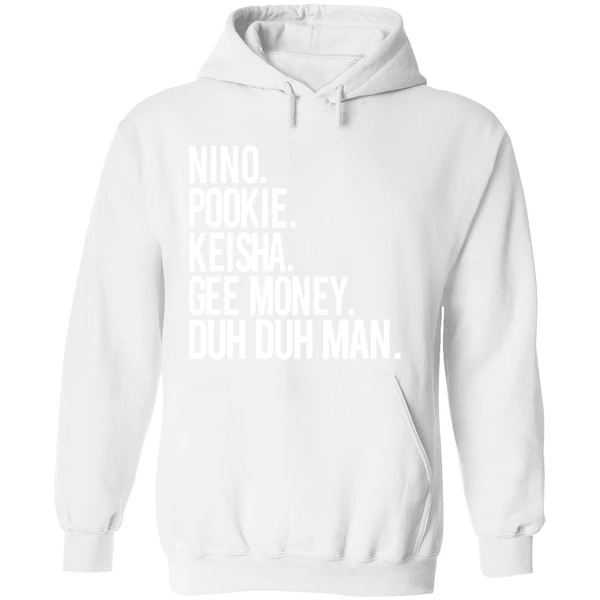 Nino Pookie Keisha Gee Money Duh Duh Man Hoodie - Image 8