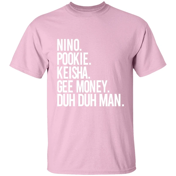 Nino Pookie Keisha Gee Money Duh Duh Man Shirt - Image 3