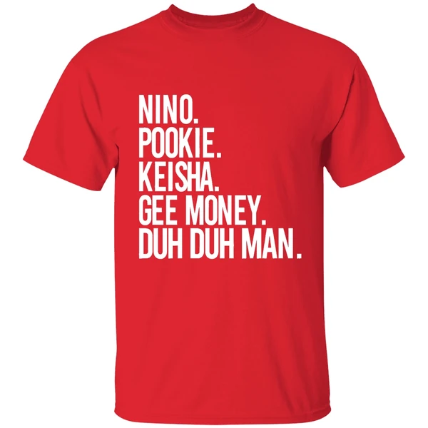 Nino Pookie Keisha Gee Money Duh Duh Man Shirt - Image 7