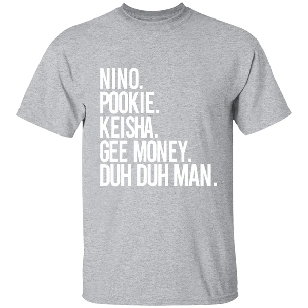 Nino Pookie Keisha Gee Money Duh Duh Man Shirt - Image 9