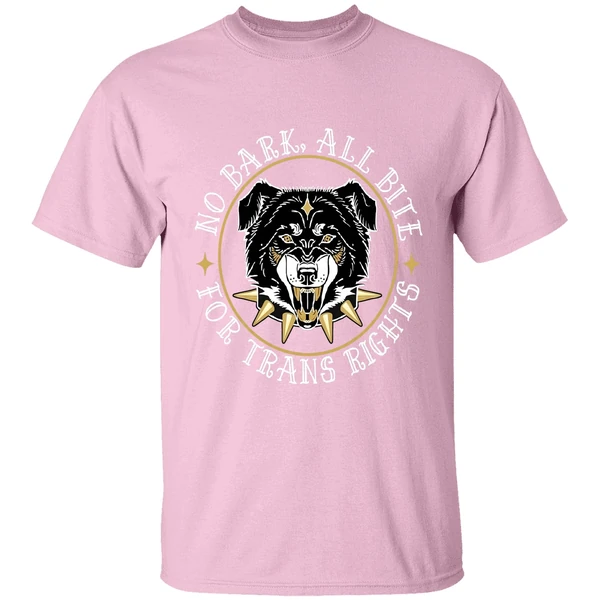 No Bark All Bite For Trans Rights Fierce Dog Shirt - Image 3