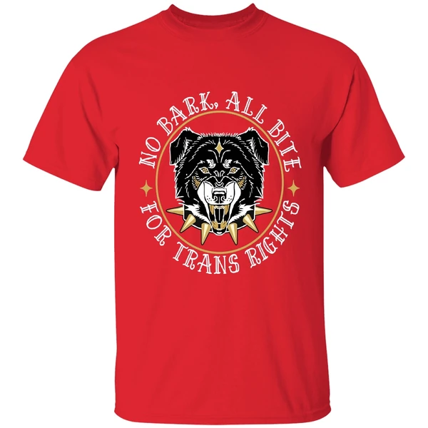 No Bark All Bite For Trans Rights Fierce Dog Shirt - Image 7