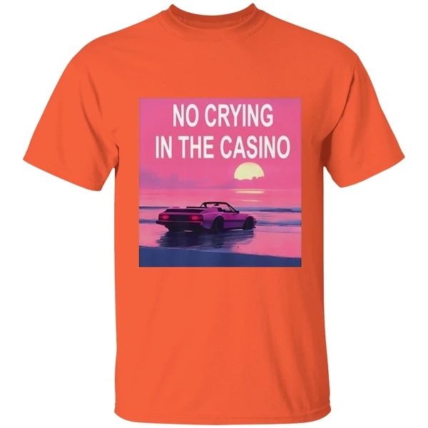 no-crying-in-the-casino-shirt-orange