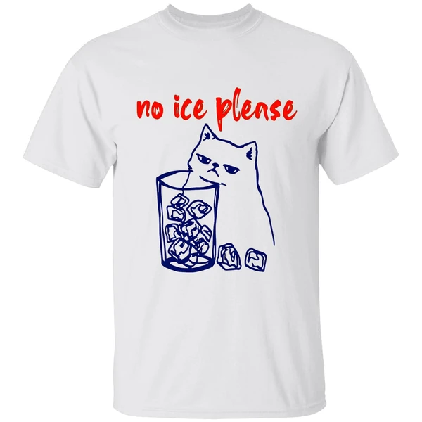 No Ice Please Cat Shirt