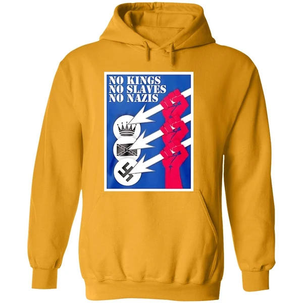 No Kings No Slaves No Nazis Hoodie