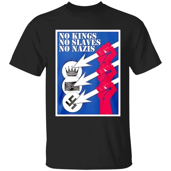 No Kings No Slaves No Nazis Shirt