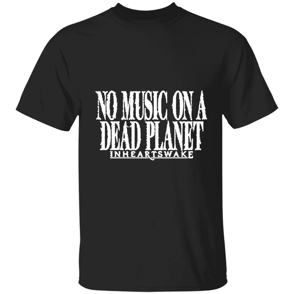 No Music On A Dead Planet In Hearts Wake Shirt