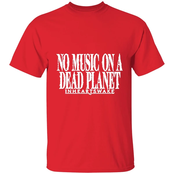 No Music On A Dead Planet In Hearts Wake Shirt - Image 7