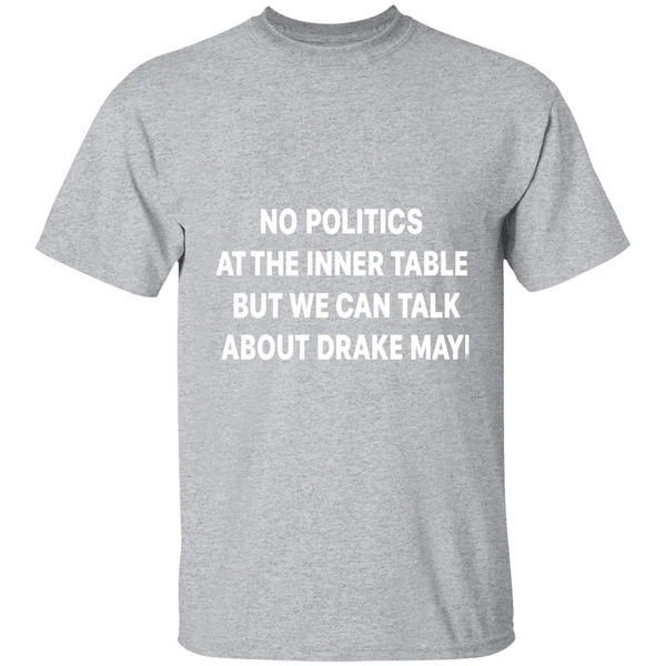 No Politics At The Dinner Table But We Can Talk About Drake Maye Shirt