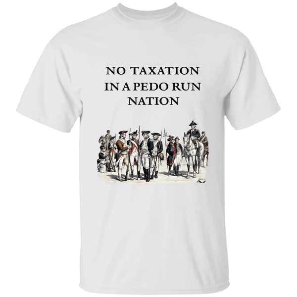No Taxation In A Pedo Run Nation Shirt