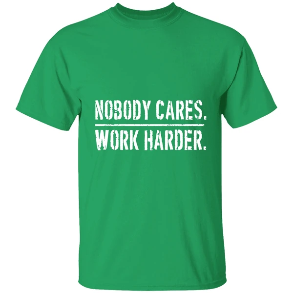 Nobody Cares Work Harder Shirt - Image 2
