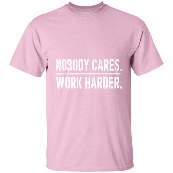 nobody cares work harder shirt lightpink