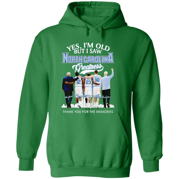 North Carolina Tar Heels Coach And Players Yes Im Old But I Saw Ncth Greatness Hoodie - Image 2