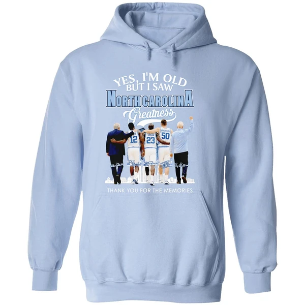North Carolina Tar Heels Coach And Players Yes Im Old But I Saw Ncth Greatness Hoodie - Image 4