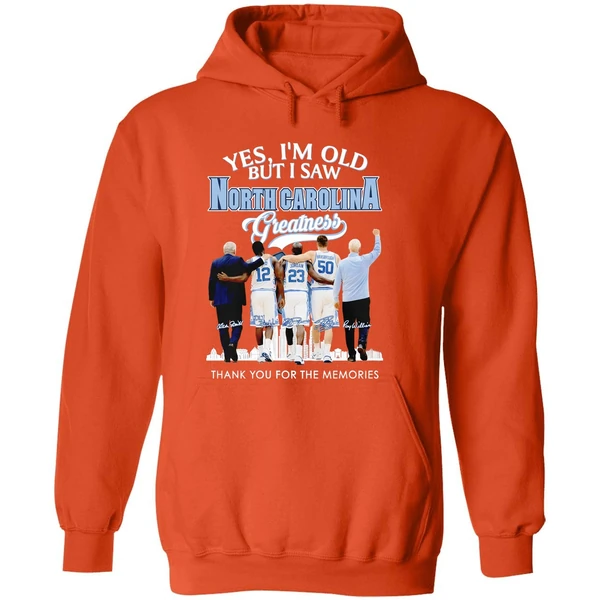 North Carolina Tar Heels Coach And Players Yes Im Old But I Saw Ncth Greatness Hoodie - Image 6