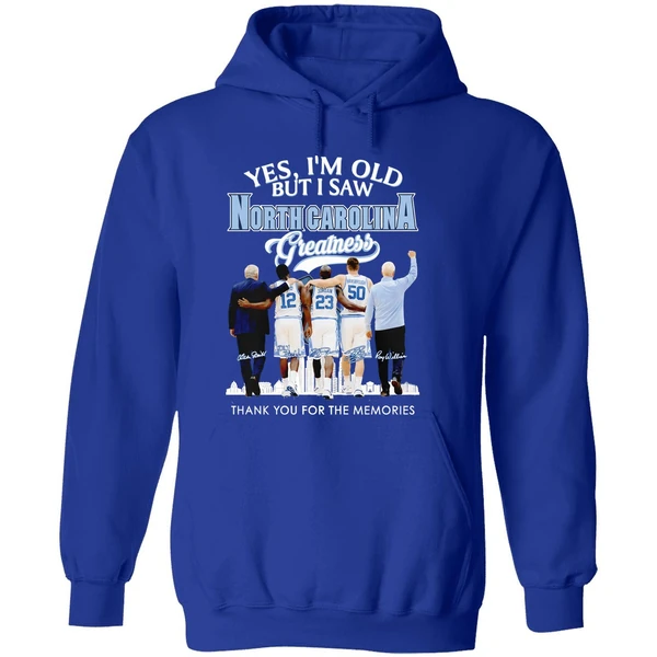 North Carolina Tar Heels Coach And Players Yes Im Old But I Saw Ncth Greatness Hoodie - Image 7