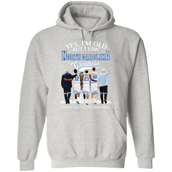 North Carolina Tar Heels Coach And Players Yes Im Old But I Saw Ncth Greatness Hoodie - Image 9
