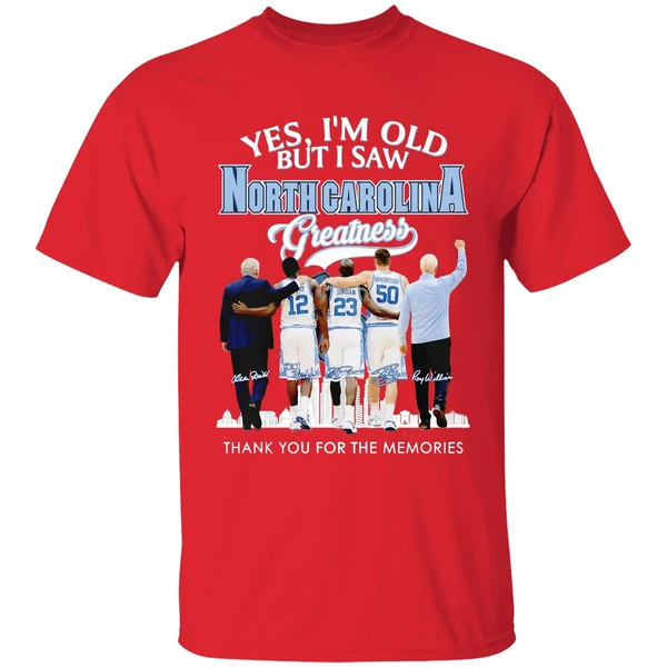 North Carolina Tar Heels Coach And Players Yes Im Old But I Saw Ncth Greatness Shirt - Image 7