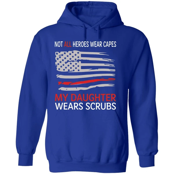 Not All Heroes Wear Capes My Daughter Wears Scrubs Hoodie - Image 7