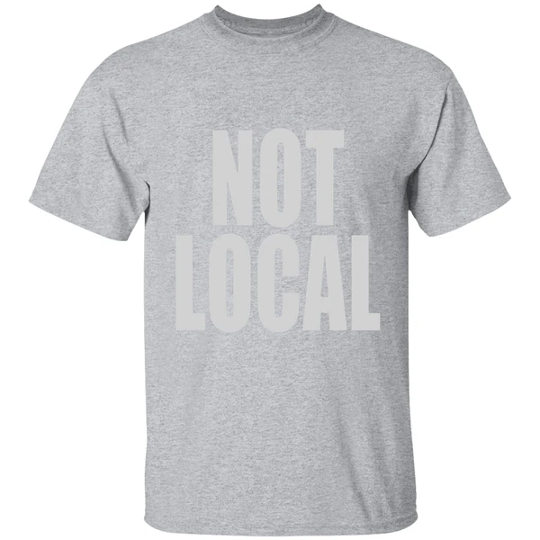 Not Local Shirt - Image 9