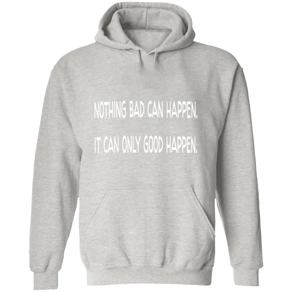Nothing Bad Can Happen It Can Only Good Happen Trump Hoodie - Image 9