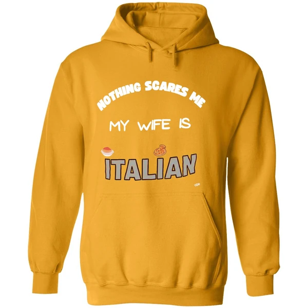 Nothing Scares Me My Wife Is Italian Hoodie