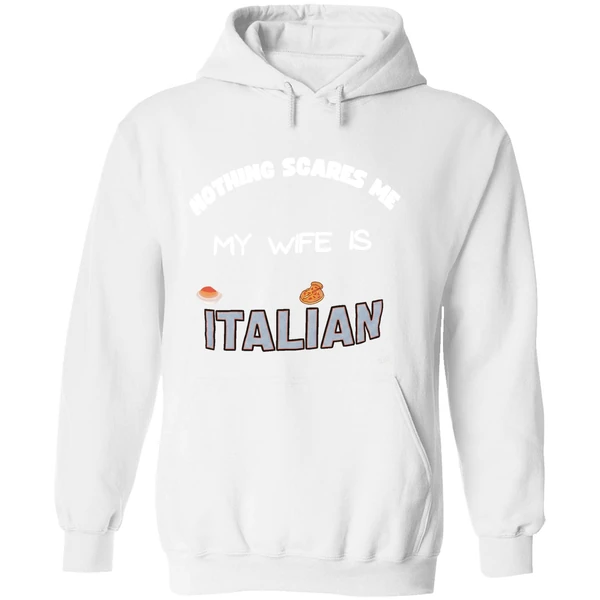 Nothing Scares Me My Wife Is Italian Hoodie - Image 8