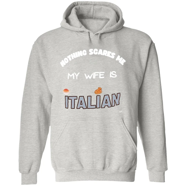 Nothing Scares Me My Wife Is Italian Hoodie - Image 9