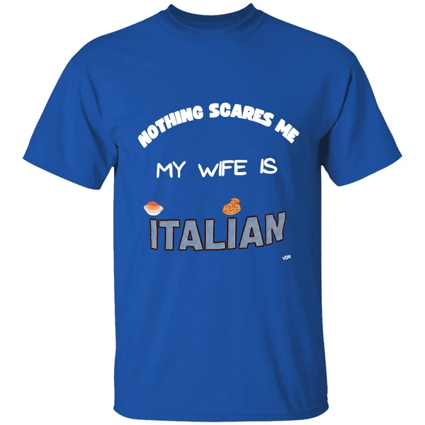 Nothing Scares Me My Wife Is Italian Shirt - Image 8