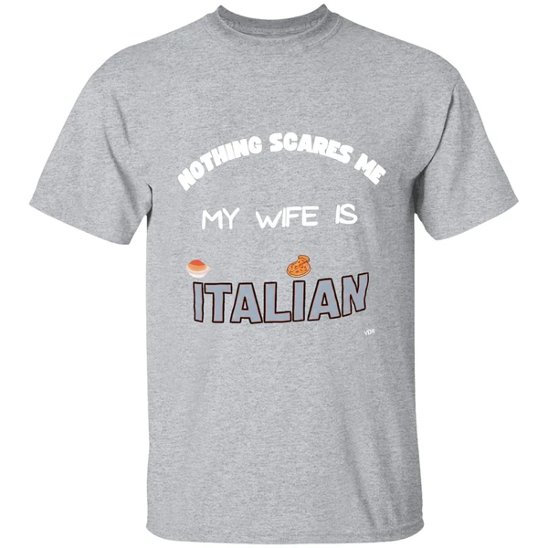 Nothing Scares Me My Wife Is Italian Shirt - Image 9