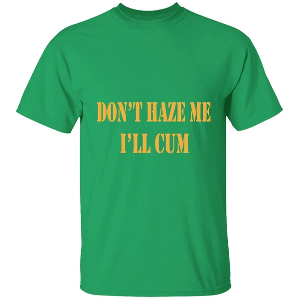 Notinregz Dont Haze Me Ill Cum Shirt - Image 2