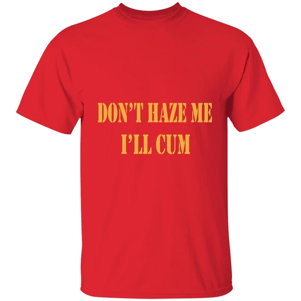Notinregz Dont Haze Me Ill Cum Shirt - Image 7
