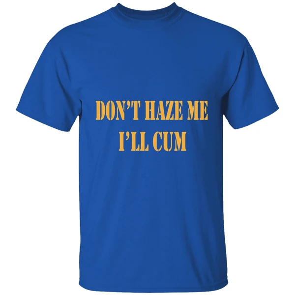 Notinregz Dont Haze Me Ill Cum Shirt - Image 8