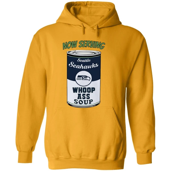 Now Serving Seattle Seahawks Whoop Ass Soup Hoodie