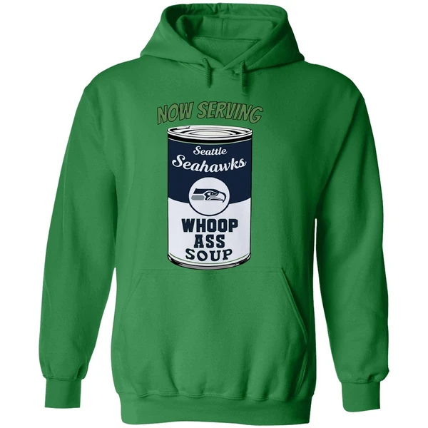 Now Serving Seattle Seahawks Whoop Ass Soup Hoodie - Image 2